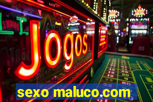 sexo maluco.com