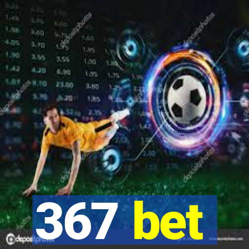 367 bet