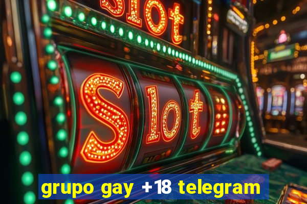 grupo gay +18 telegram