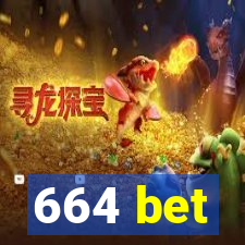 664 bet