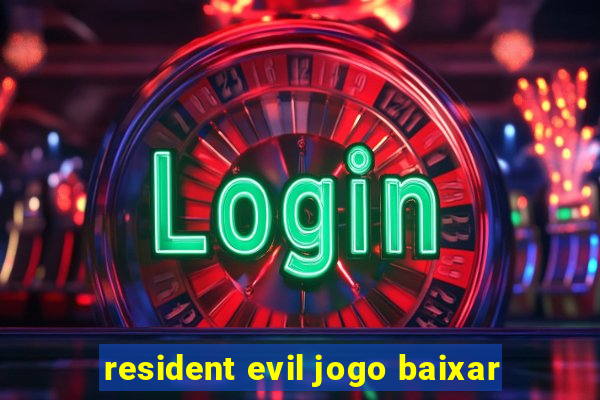 resident evil jogo baixar