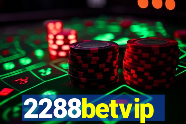 2288betvip