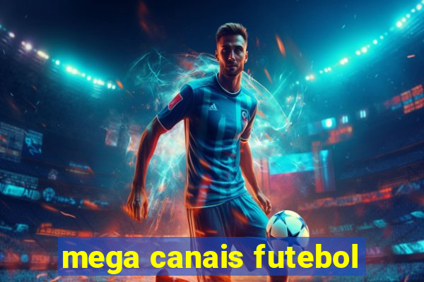 mega canais futebol