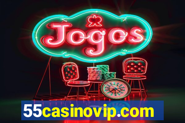 55casinovip.com