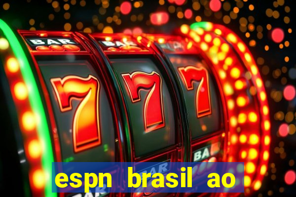 espn brasil ao vivo grátis