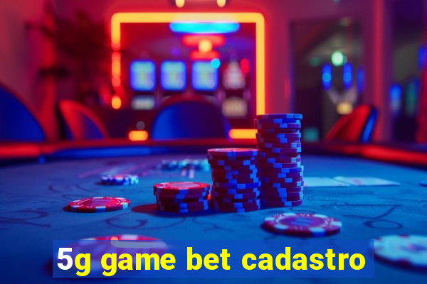 5g game bet cadastro