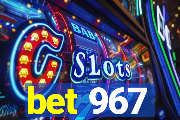 bet 967