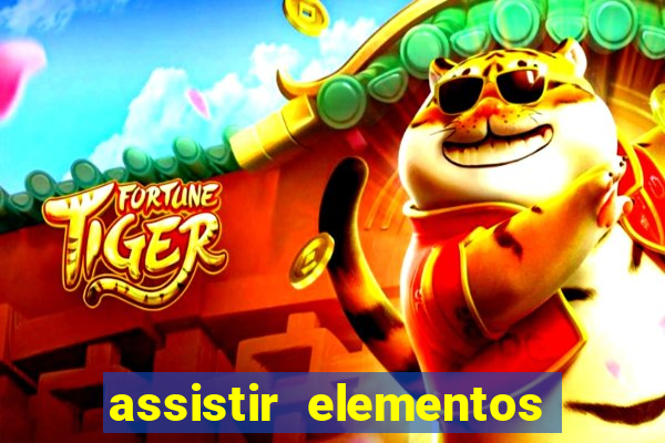 assistir elementos completo dublado