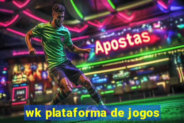 wk plataforma de jogos