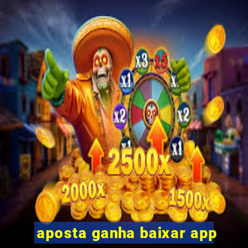 aposta ganha baixar app