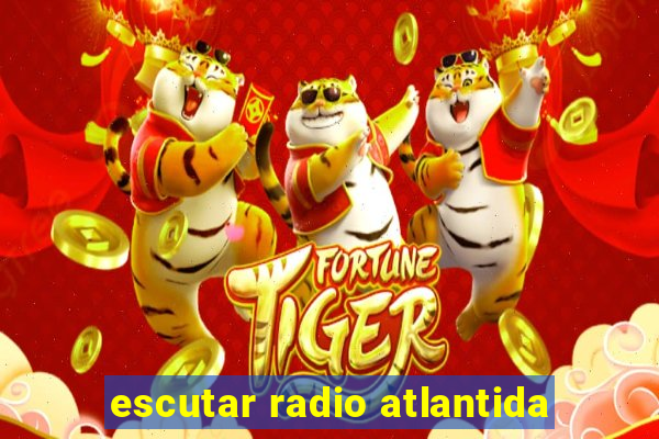 escutar radio atlantida