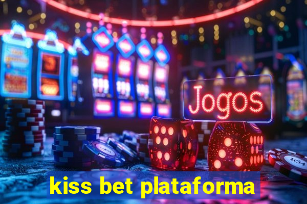 kiss bet plataforma