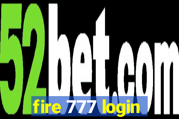 fire 777 login