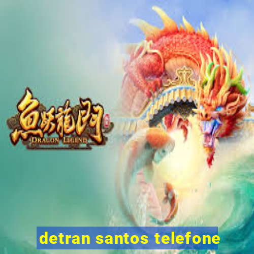 detran santos telefone