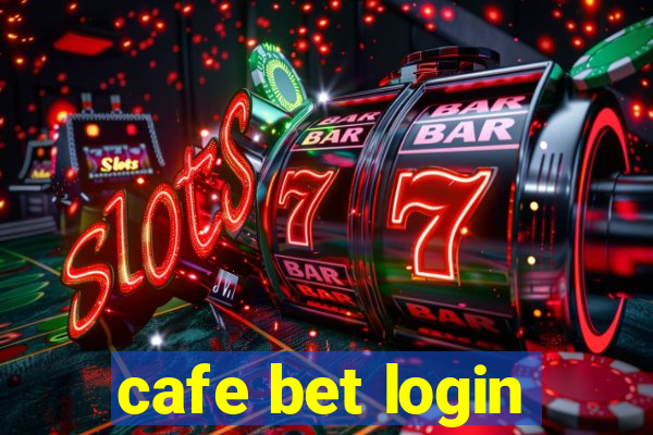 cafe bet login