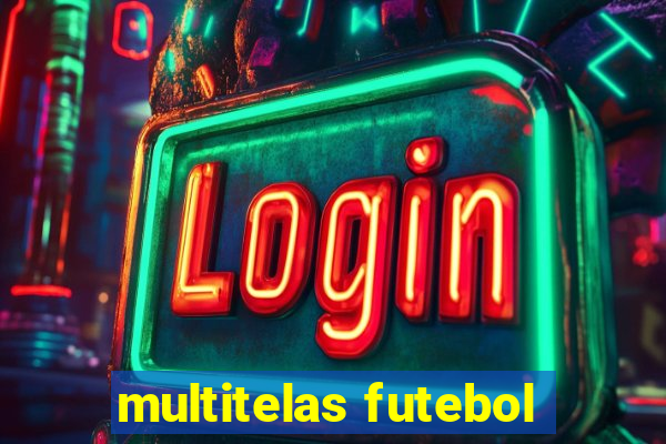 multitelas futebol