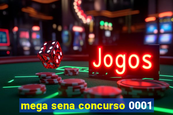 mega sena concurso 0001