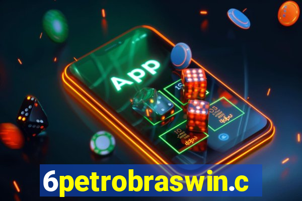 6petrobraswin.com