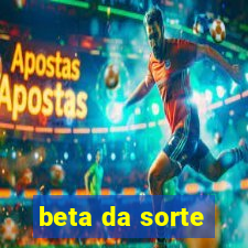 beta da sorte