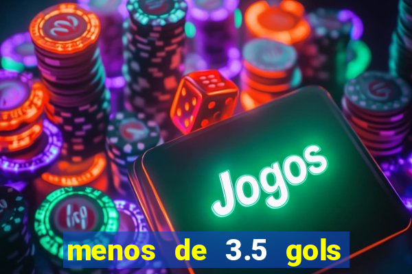 menos de 3.5 gols o que significa