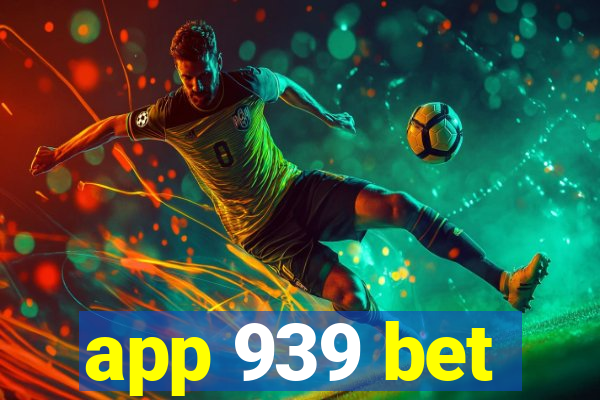 app 939 bet