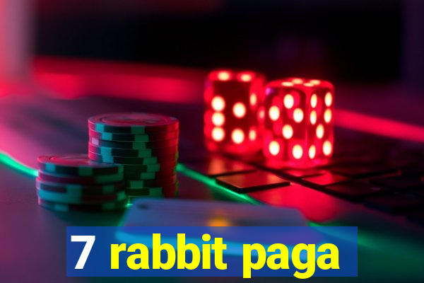 7 rabbit paga