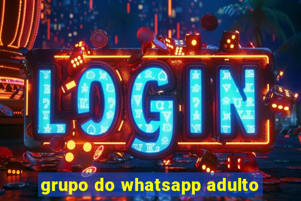 grupo do whatsapp adulto