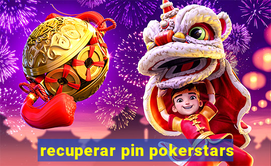 recuperar pin pokerstars