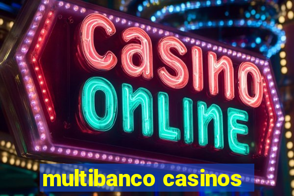 multibanco casinos