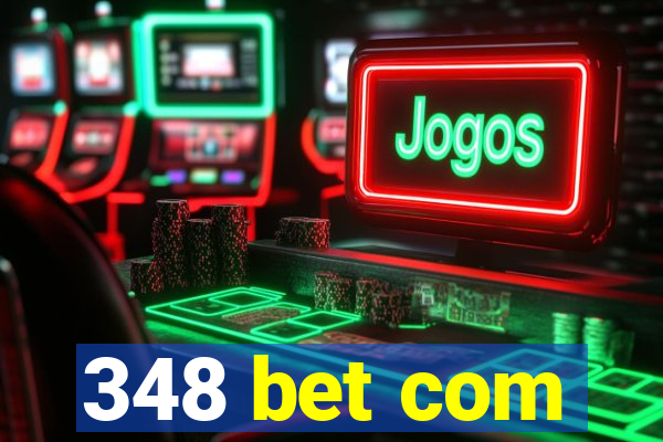 348 bet com