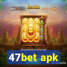 47bet apk