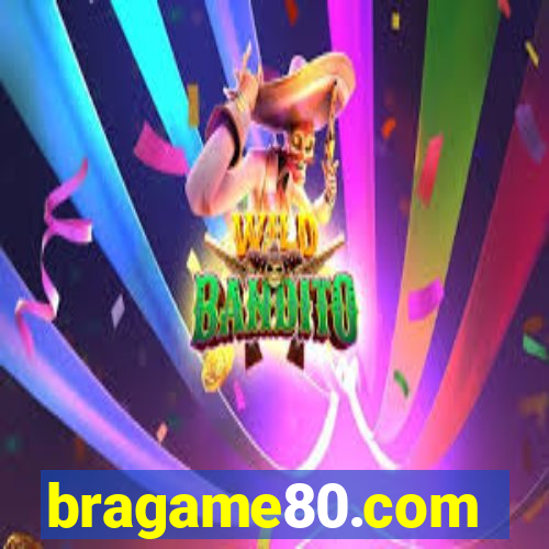 bragame80.com