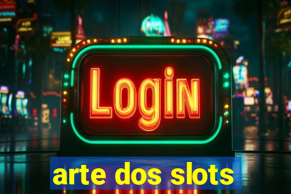 arte dos slots