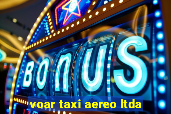 voar taxi aereo ltda