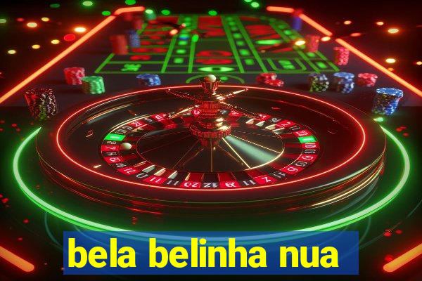 bela belinha nua