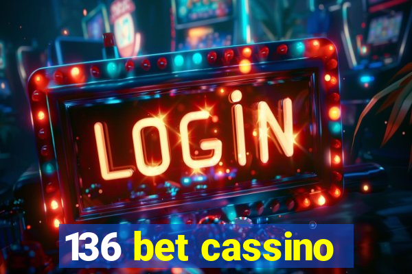 136 bet cassino