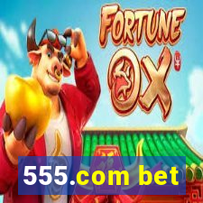 555.com bet