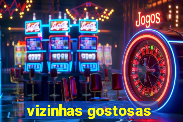 vizinhas gostosas