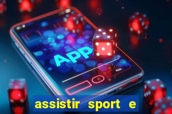 assistir sport e ponte preta