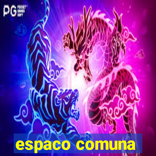 espaco comuna