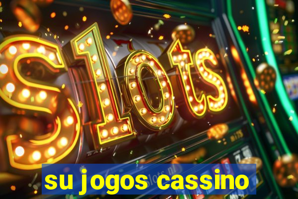 su jogos cassino