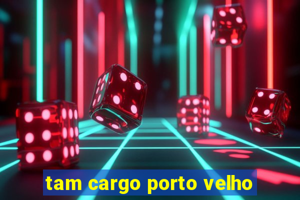 tam cargo porto velho