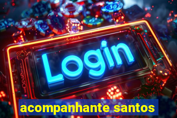 acompanhante santos