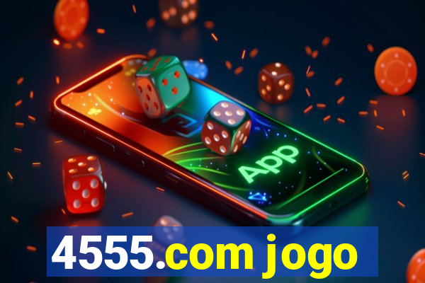 4555.com jogo