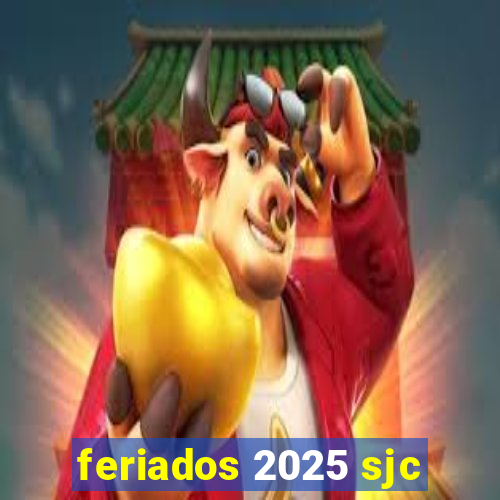 feriados 2025 sjc