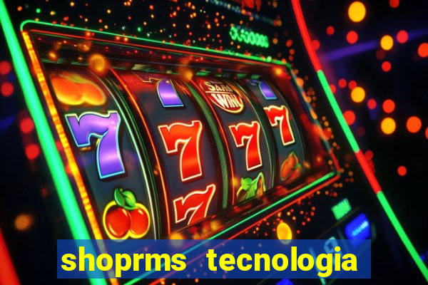 shoprms tecnologia e servicos ltda jogos online