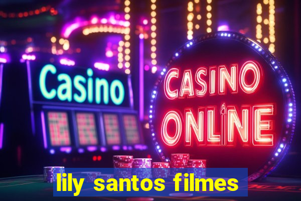 lily santos filmes