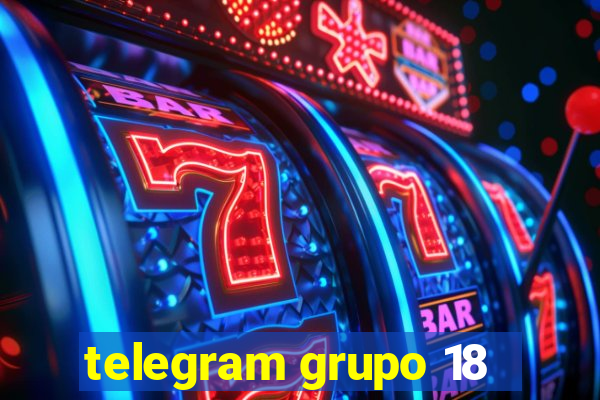 telegram grupo 18