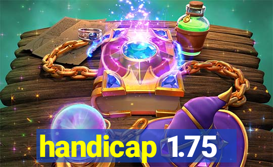 handicap 1.75