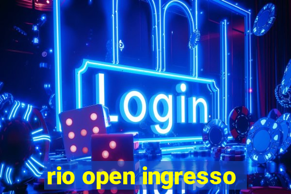 rio open ingresso